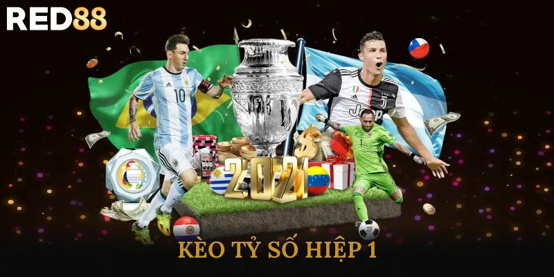 Kèo Tỷ Số Hiệp 1